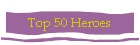 Top 50 Heroes