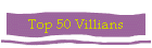 Top 50 Villians