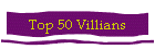 Top 50 Villians