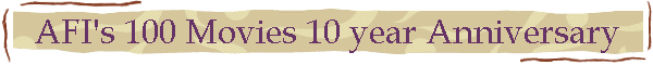 AFI's 100 Movies 10 year Anniversary