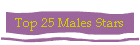 Top 25 Males Stars