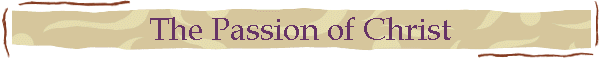 The Passion of Christ